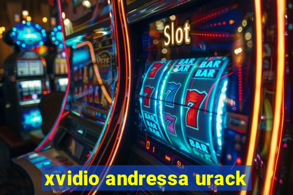 xvidio andressa urack